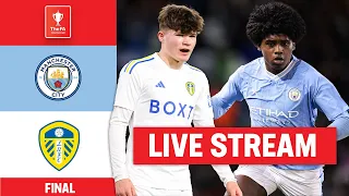 LIVE STREAM | Manchester City U18 v Leeds United U18 | FA Youth Cup Final 2023-24