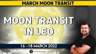 Moon Transit in Leo | 16 - 18 March | Analysis by Punneit