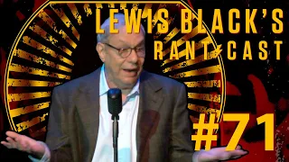 Lewis Black's Rantcast #71 - California, Here I Come