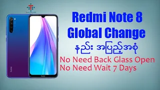 Redmi Note 8 Global Change နည်း အပြည့်အစုံ _ No Need Open Back Glass