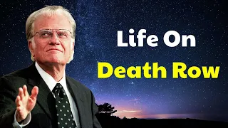 Billy Graham Message 2024 - Life On Death Row