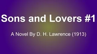 Sons and Lovers Audio Books - A Novel By D. H. Lawrence (1913) #1