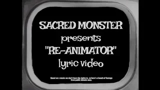 Sacred Monster - Re-Animator [Lyric Video]