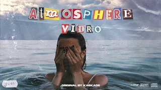 Vidro - Atmosphere (Remix)