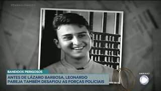 BANDIDOS PERIGOSOS: ANTES DE LÁZARO BARBOSA, LEONARDO PAREJA TAMBÉM DESAFIOU AS FORÇAS POLICIAIS