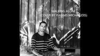 Walking Alone (Cover By Yiannis Michailidis)