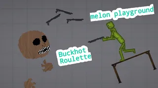 Buckshot Roulette and melon playground