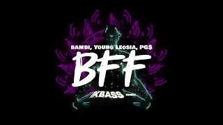 bambi, Young Leosia, PG$ - BFF (XBASS Remix)