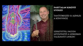 PARTTALAN KIKÖTŐ UTÓSZÓ - A KÖNYV AJÁNLÓJA (Ingyenesen letölthető a leírásban található linken.)