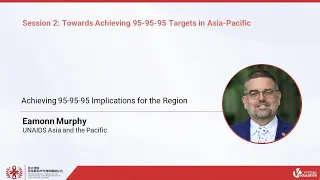 Achieving 95-95-95: Implications for Asia and the Pacific Region - Eamonn Murphy