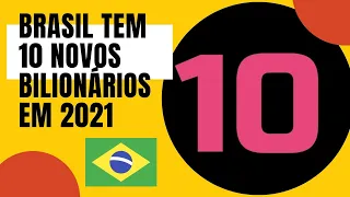 Brasil tem 10 novos bilionários no ranking de 2021 #BILHÃO #FORBES