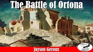 The Battle of Ortona with Jayson Geroux