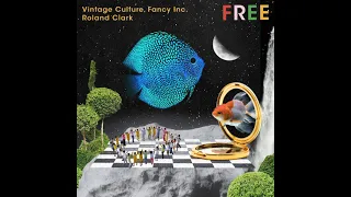 Vintage Culture & Fancy Inc & Roland Clark - Free (Extended Mix)