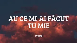 oana radu - au ce mi-ai făcut tu mie [versuri]