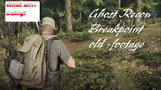 Tom Clancy’s Ghost Recon® Breakpoint old footage.