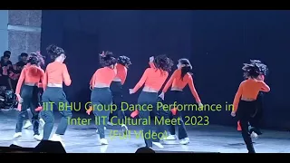IIT BHU Group Dance Performance in Inter IIT Cultural Meet 2023 (Full Video)