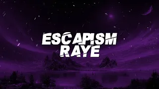 Raye - Escapism (Lyrics)