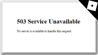 ROBLOX 503 Service Unavailable