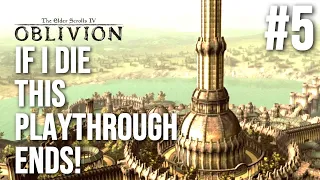 Oblivion - If I Die This Playthrough Ends - Part 5