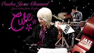 Cute - Osaka Jazz Channel - Jazz @ the Parlor 2021.4.22