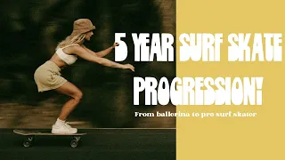 5 YEAR SURFSKATE PROGRESSION