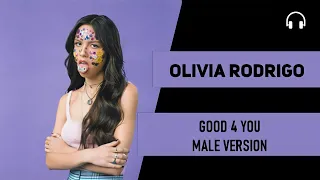 male version | Olivia Rodrigo - good 4 u