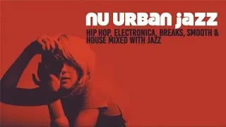 The Best of Nu Urban Jazz & ChillHouse Restaurant 2024 [HipHop, Acid Jazz, Electronica & NuJazz]