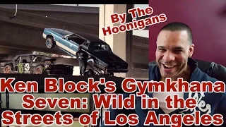 My Review/Reaction to KEN BLOCK'S GYMKHANA SEVEN: WILD IN THE STREETS OF LOS ANGELES