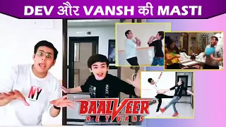 Balveer Returns : Dev Joshi & Vansh Sayani Behind The Scene Masti Moments / Video Inside
