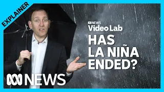 Has La Niña ended? And does that mean the rain will stop?” | VideoLab | ABC News