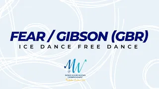 Fear/Gibson (GBR) | Ice Dance FD | ISU World FS Championships 2022 | Montpellier | #WorldFigure