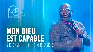 Mon Dieu est capable / Joseph Moussio & Impact Gospel Choir