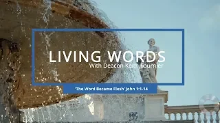 Living Words with Deacon Keith Fournier - 'The Word Became Flesh' John 1:1-14 HD