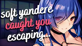 soft yandere caught you escaping (F4A) [gentle speaker] [attention] [sweet, but crazy] [asmr]