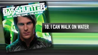 10. Basshunter - I Can Walk On Water