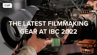 The Latest Cameras & Kit At IBC 2022!!