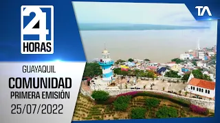 Noticias Guayaquil: Noticiero 24 Horas 25/07/2022 (De la Comunidad - Primera Emisión)