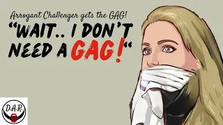 Arrogant Challenger Gets the GAG!  (Damsel Audio Roleplay)