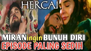 episode HERCAI paling sedih || Miran ingin mengakhiri hidup nya