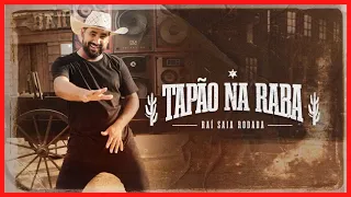 Tapão Na Raba Raí Saia Rodada - Musics 2020- 2021- TAPÃO NA RABA LETRA