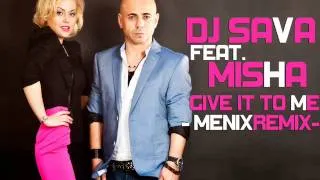 Dj Sava feat Misha - Give It To Me  (Meni Abutbul Remix