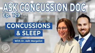 Concussions & Sleep w Dr. Adit Margaliot | ACD - Ep. 129