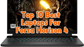 Best Laptops For Forza Horizon 4 In 2022 | Top 10 Laptops For Forza Horizon 4