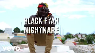 Black Fyah - Nightmare (Official Music Video)