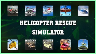 Top 10 Helicopter Rescue Simulator Android Apps