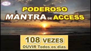 MANTRA DE ACCESS 108 VEZES - BARRAS DE ACCESS