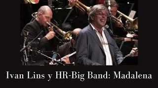 Ivan Lins y HR-Big Band: Madalena (En vivo)