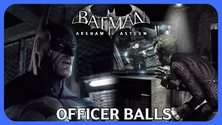 Officer Balls | Batman Arkham Asylum (Part 1)