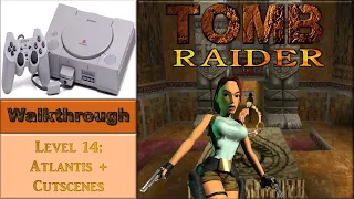 Tomb Raider 1 PS1 - Walkthrough - Level 14: Atlantis + Cutscenes