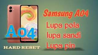 SAMSUNG A04 LUPA POLA. hard reset only. WIPE DATA PATTERNLOCK